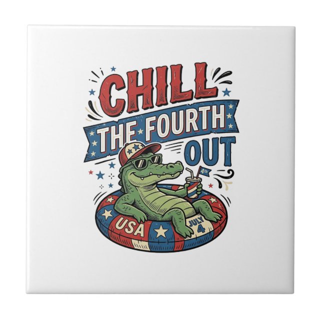 Chill The Fourth Out Funny Alligator Summer Shirt  Tile (Front)