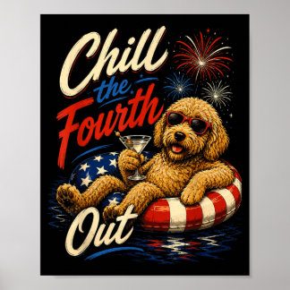 Chill The Fourth Out Funny Goldendoodle Dog Lover Poster