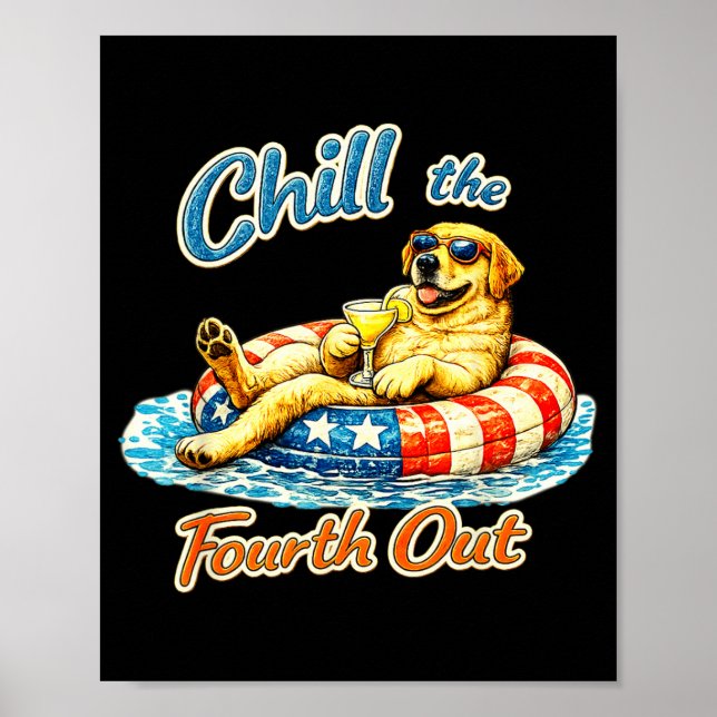 Chill The Fourth Out Funny Labrador Dog Lover Poster (Front)