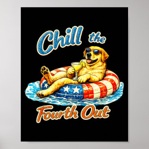 Chill the fourth out funny labrador dog lover poster