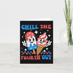 Chill The Fourth Out Funny Patriotic 4th Of July P Card