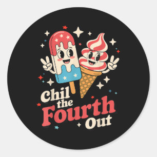 Chill The Fourth Out Funny Patriotic 4th Of July P Classic Round Sticker