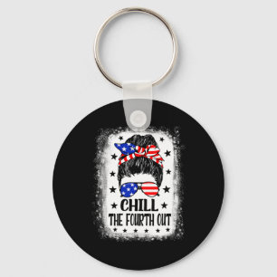 Chill The Fourth Out Funny Patriotic 4th Of July W Key Ring