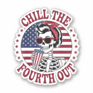 Chill The Fourth Out Funny Skeleton 4th Of July
