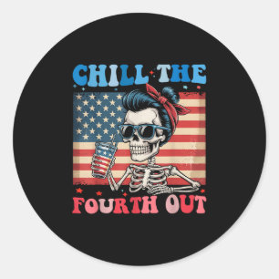 Chill The Fourth Out Funny Skeleton 4th Of July Am Classic Round Sticker