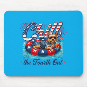 Chill The Fourth Out Funny Yorkie Dog Lover 4th Of Mouse Mat
