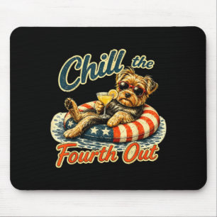 Chill the fourth out funny yorkie dog lover mouse mat