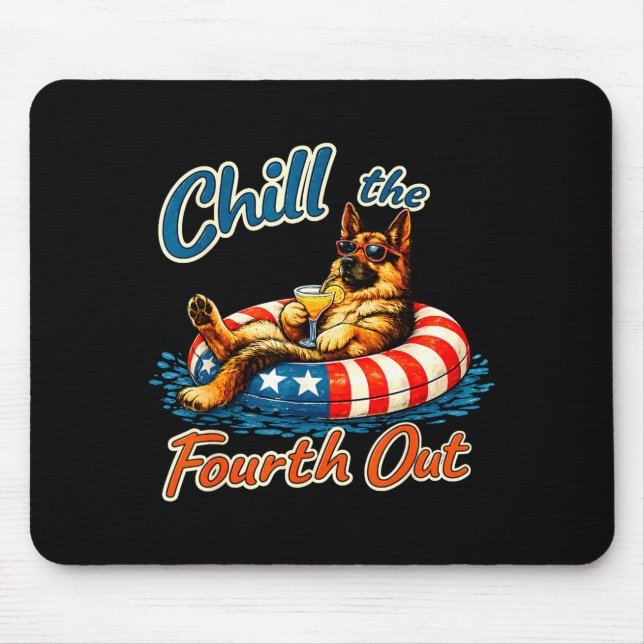 Chill the fourth out german shepherd 4th of july  mouse mat (Front)