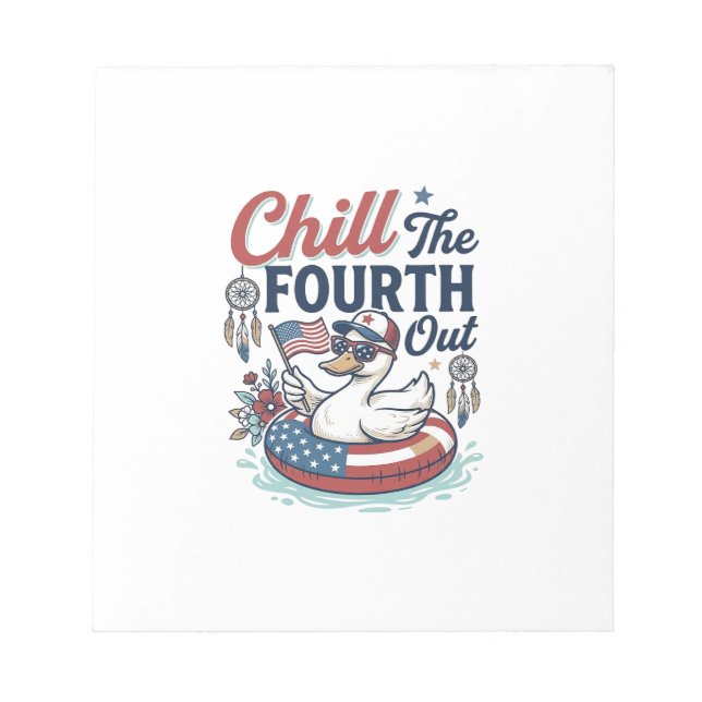 Chill The Fourth Out Patriotic Duck Vector Shirt_1 Notepad (Front)