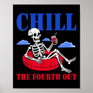 Chill The Fourth Out Skeleton Usa Patriotic 4th Of Poster