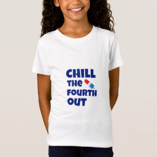 Chill The Fourth Out T-Shirt