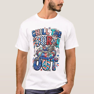 Chill The Fourth  T-Shirt