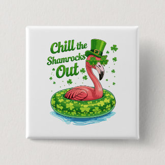 Chill The Shamrocks Out Funny  St Patrick’s Day 15 Cm Square Badge