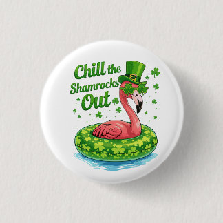 Chill The Shamrocks Out Funny  St Patrick’s Day 3 Cm Round Badge