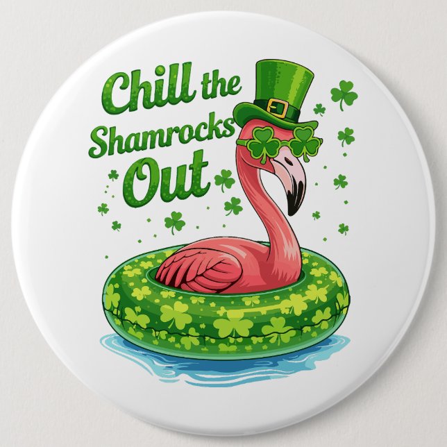 Chill The Shamrocks Out Funny  St Patrick’s Day 6 Cm Round Badge (Front)
