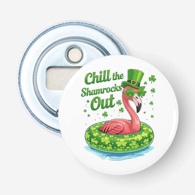 Chill The Shamrocks Out Funny  St Patrick’s Day Bottle Opener (Front)