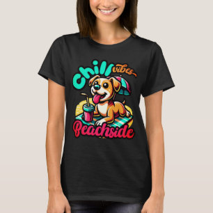 Chill Vibes Beachside Pup Beachside Pup Paradise T-Shirt