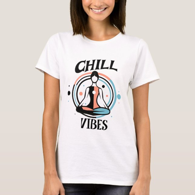 Chill Vibes | Meditation  T-Shirt (Front)