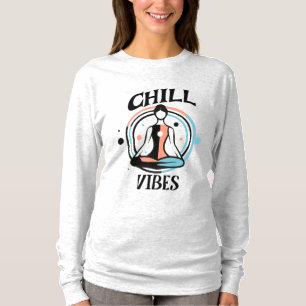 Chill Vibes Meditation T-Shirt