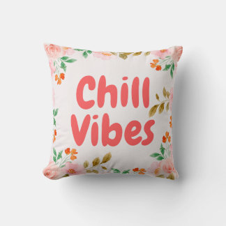 Chill Vibes Throw Pillows