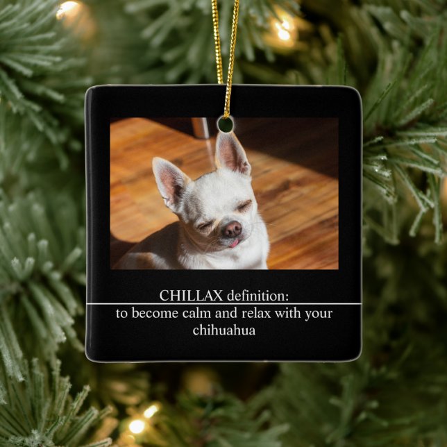 CHILLAX definition calm relax chihuahua photo text Ceramic Ornament (Tree)
