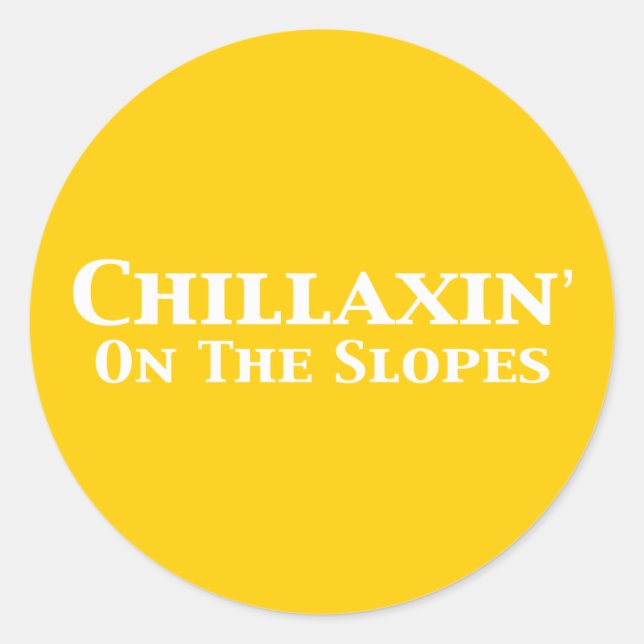 Chillaxin On The Slopes Gifts Classic Round Sticker (Front)