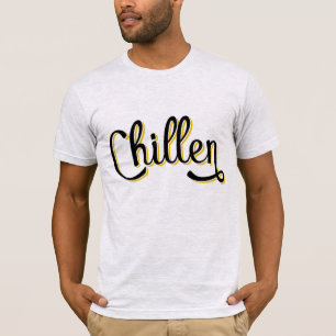 Chillen German Deutschland Slang   T-Shirt
