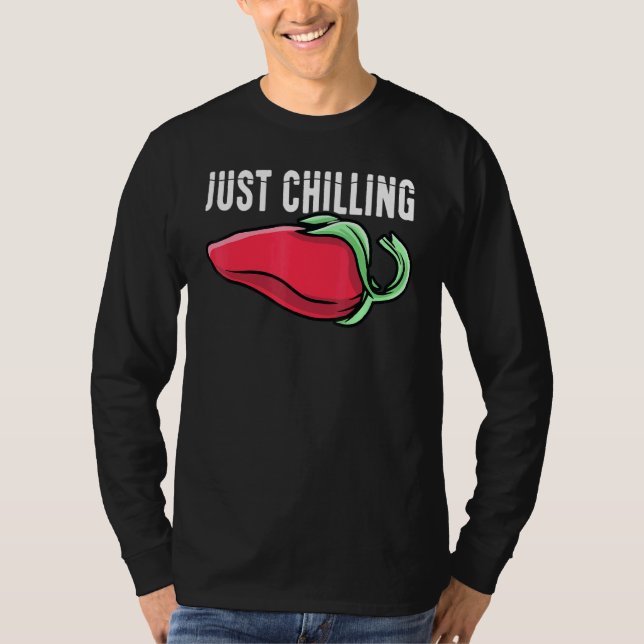 Chilli Just Chilling Vegetables Spices Pepper Chef T-Shirt (Front)