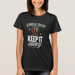 Chilli Out & Keep It Saucy, Mexican Food, Mexico F T-Shirt