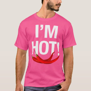 Chilli Pepper I'M Hot Funny Spicy Food Lover T-Shirt