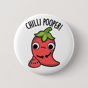 Chilli Poooper Funny Pepper Pun  6 Cm Round Badge