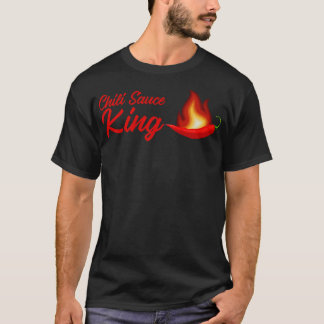 Chilli sauce king T-Shirt