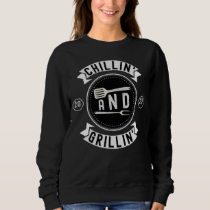 Chillin and Grillin Funny Outdoor Summer BBQ Sweatshirt