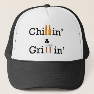 Chillin and Grillin Trucker Hat