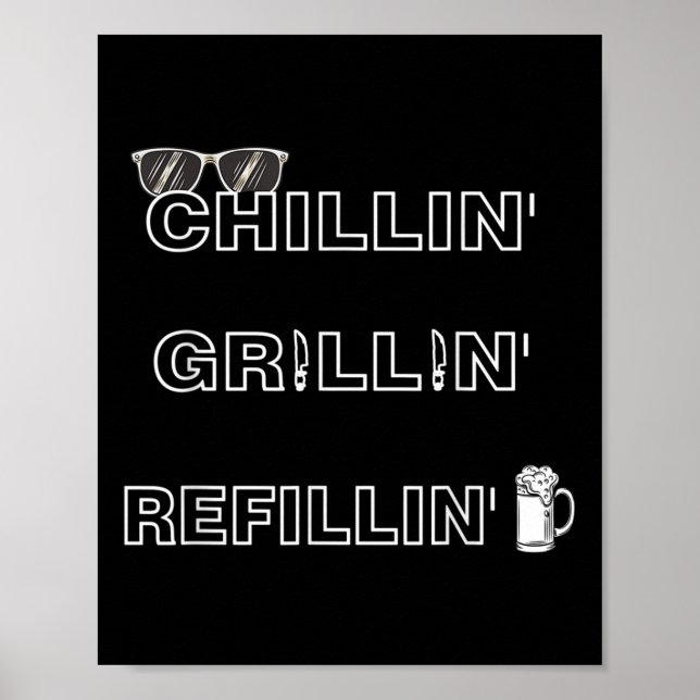 Chillin Grillin Refillin Crazy Funny Beer Bbq _1  Poster (Front)