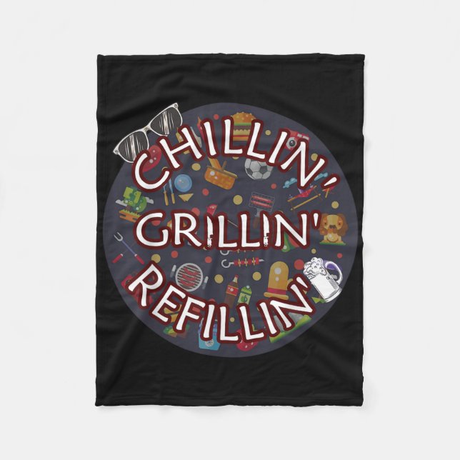 Chillin Grillin Refillin Crazy Funny Beer Bbq  Fleece Blanket (Front)