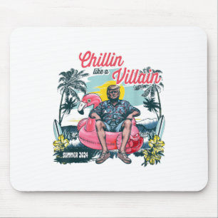 Chillin Like A Felon Beach Summer Funny Trump 2024 Mouse Mat