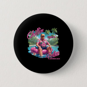 Chillin Like A Felon Funny Trump For President Sum 6 Cm Round Badge