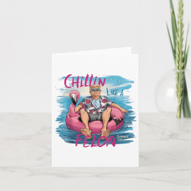 Chillin Like A Felon Funny Trump For President Sum Card (Front)