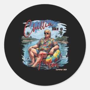Chillin Like A Felon Funny Trump For President Sum Classic Round Sticker
