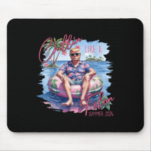 Chillin Like A Felon Funny Trump For President Sum Mouse Mat
