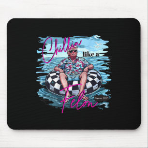 Chillin Like A Felon Funny Trump Summer 2024 (on Mouse Mat