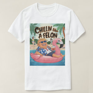 Chillin Like A Felon Funny Trump Summer 2024 T-Shirt