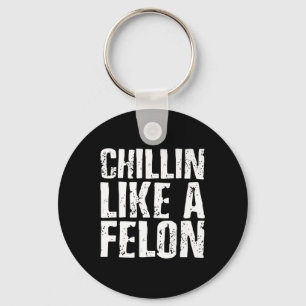 Chillin Like A Felon Retro Funny Trump 2024 Summer Key Ring