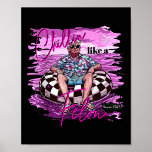 Chillin Like A Felon Retro Pink Summer Funny Trump Poster