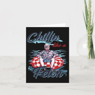 Chillin Like A Felon Retro Summer Funny Trump 2024 Card