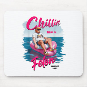 Chillin Like A Felon Summer 2024 90s 4th Of July T Mouse Mat