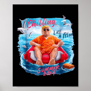 Chillin Like A Felon Summer 2024 90s 4th Of July T Poster