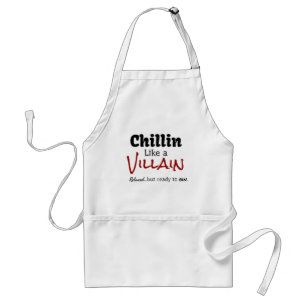 Chillin Like a Villain. Relaxed…but ready to sin. Standard Apron