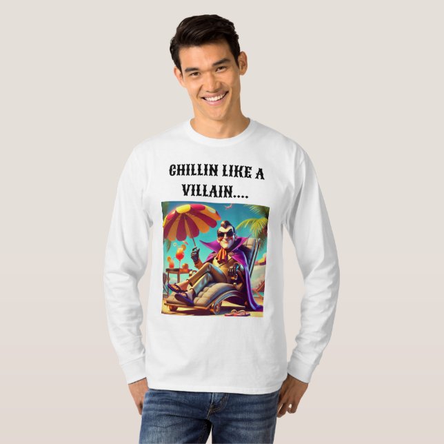 Chillin' Like a Villain Shirt Design. (Front Full)